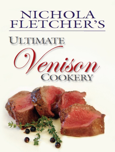 Book Cover for Nichola Fletcher's Ultimate Venison Cookery by Fletcher, Nichola