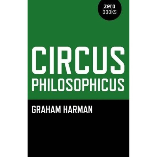 Book Cover for Circus Philosophicus by Graham Harman