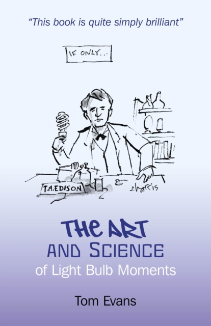 Book Cover for Art and Science of Light Bulb Moments by Tom Evans