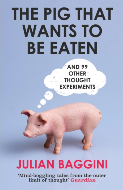 Book Cover for Pig That Wants To Be Eaten by Julian Baggini