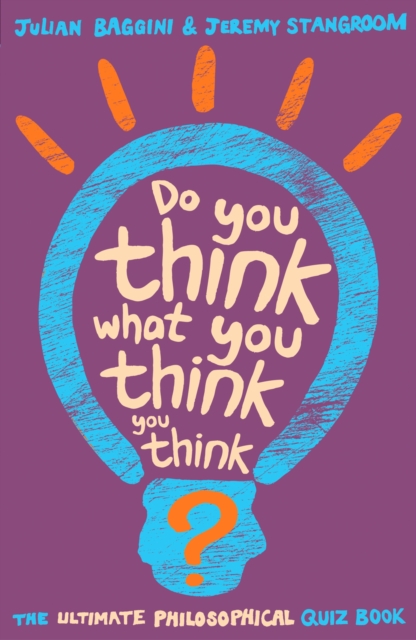 Book Cover for Do You Think What You Think You Think? by Jeremy Stangroom, Julian Baggini