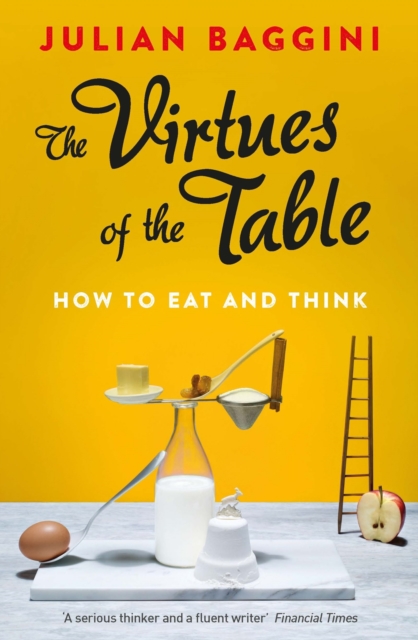 Book Cover for Virtues of the Table by Julian Baggini