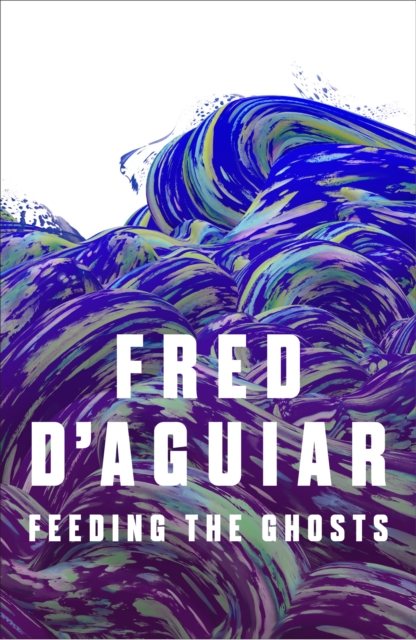 Book Cover for Feeding the Ghosts by D'Aguiar, Fred