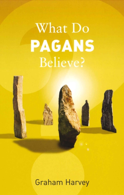 Book Cover for What Do Pagans Believe? by Graham Harvey