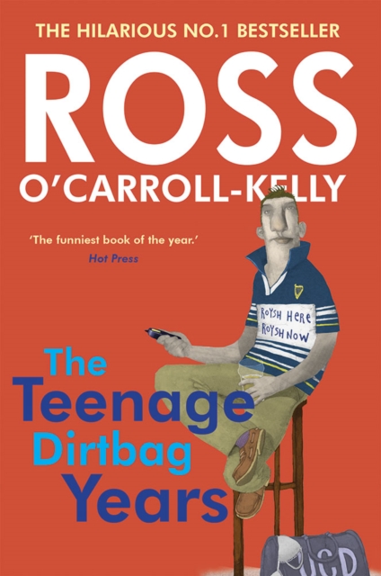 Book Cover for Ross O'Carroll-Kelly: The Teenage Dirtbag Years by Ross O'Carroll-Kelly