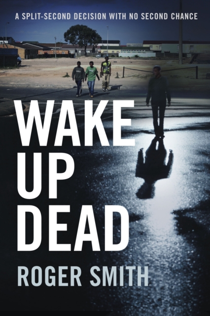 Book Cover for Wake Up Dead by Roger Smith