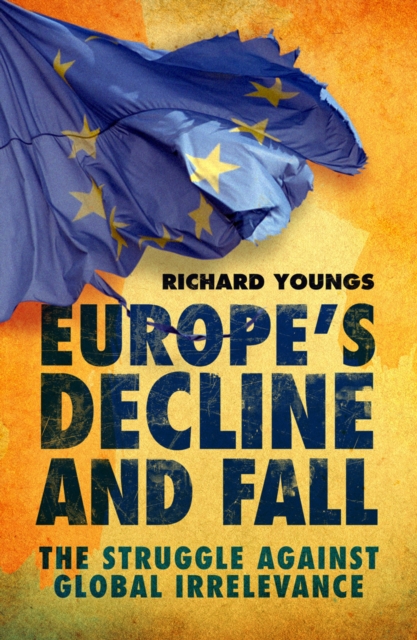 Book Cover for Europe's Decline and Fall by Richard Youngs