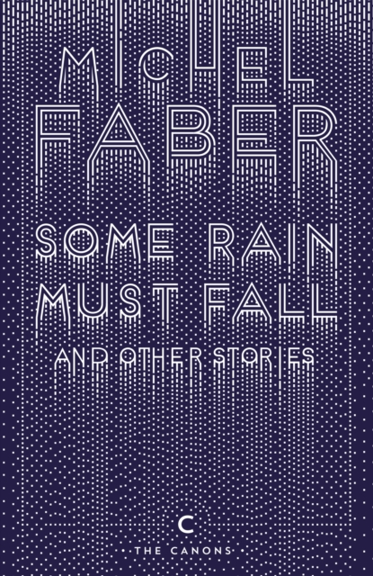 Book Cover for Some Rain Must Fall And Other Stories by Faber, Michel