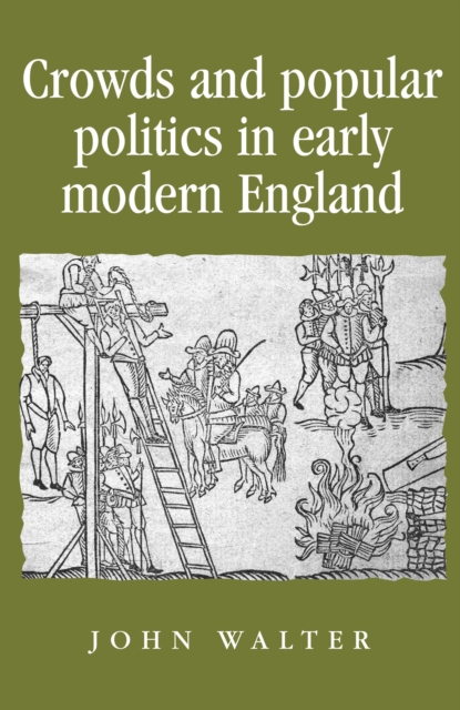 Book Cover for Crowds and Popular Politics in Early Modern England by Walter, John