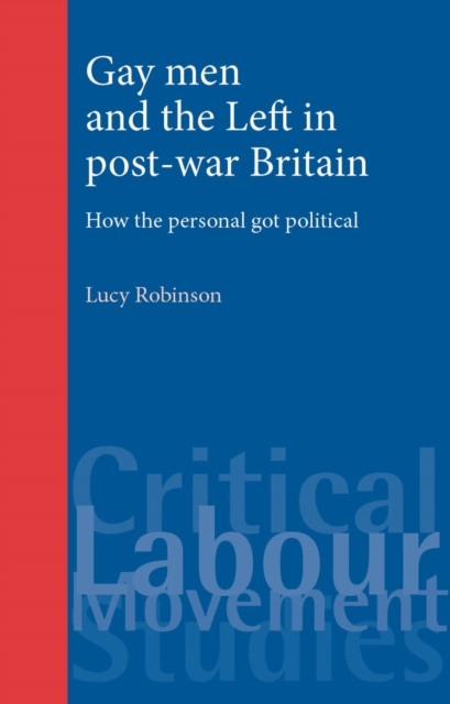 Book Cover for Gay men and the Left in post-war Britain by Lucy Robinson