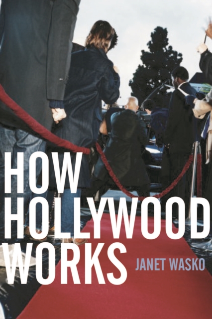 Book Cover for How Hollywood Works by Janet Wasko