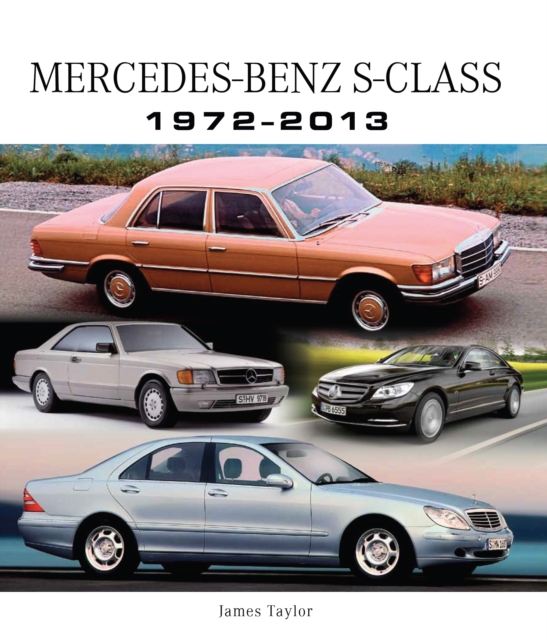 Book Cover for Mercedes-Benz S-Class 1972-2013 by James Taylor