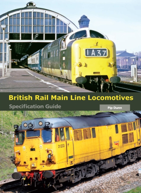 Book Cover for British Rail Main Line Locomotives Specification Guide by Pip Dunn