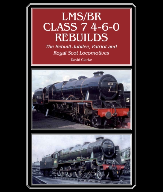 Book Cover for LMS/BR Class 7 4-6-0 Rebuilds by David Clarke