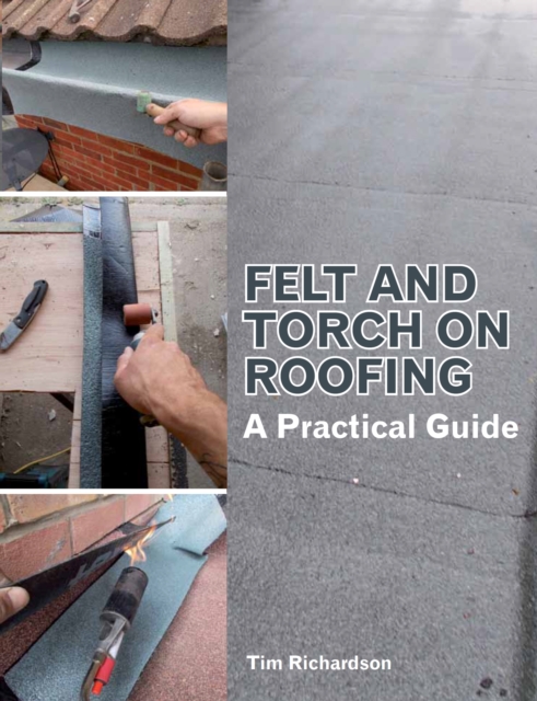 Book Cover for Felt and Torch on Roofing by Tim Richardson