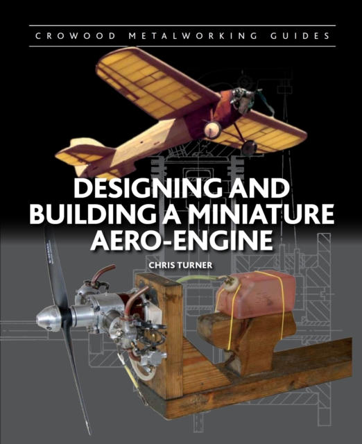 Book Cover for Designing and Building a Miniature Aero-Engine by Chris Turner
