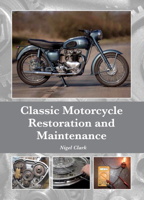 Book Cover for Classic Motorcycle Restoration and Maintenance by Nigel Clark