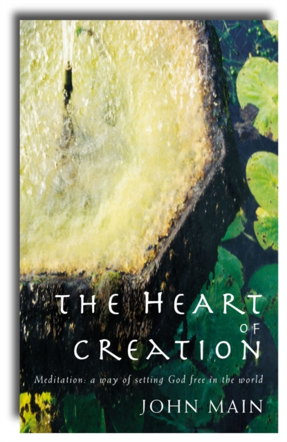 Book Cover for Heart of Creation by John Main