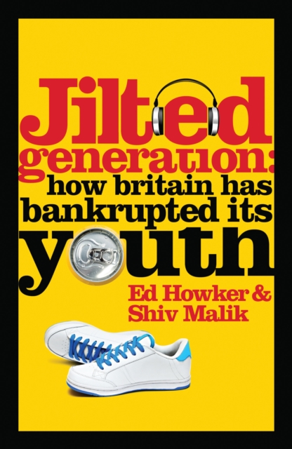 Book Cover for Jilted Generation by Ed Howker, Shiv Malik