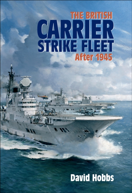 Book Cover for British Carrier Strike Fleet after 1945 by David Hobbs