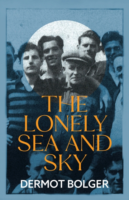 Book Cover for Lonely Sea and Sky by Dermot Bolger