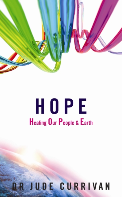 Book Cover for HOPE - Healing Our People & Earth by Jude Currivan