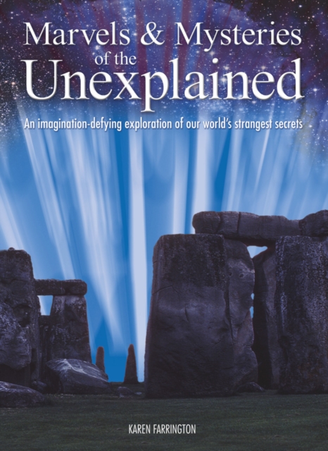 Book Cover for Marvels & Mysteries of the Unexplained: An Imagination-Defying Exploration of our World's Strangest Secrets by Karen Farrington