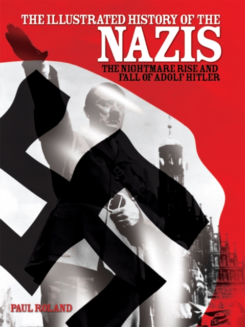 Book Cover for Illustrated History of the Nazis by Paul Roland