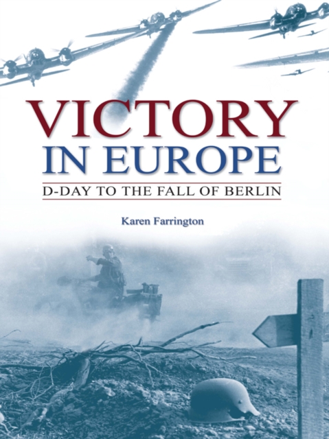 Book Cover for Victory in Europe: D-Day to the fall of Berlin by Karen Farrington