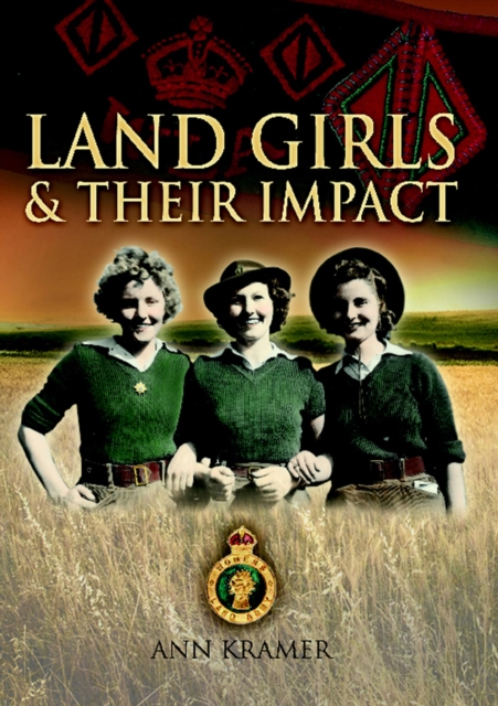 Book Cover for Land Girls & Their Impact by Ann Kramer