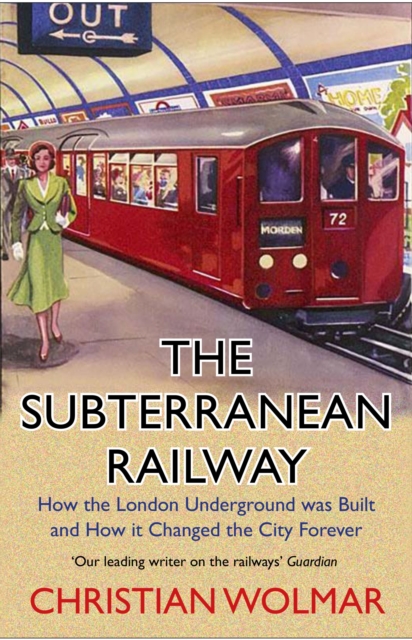 Book Cover for Subterranean Railway by Christian Wolmar