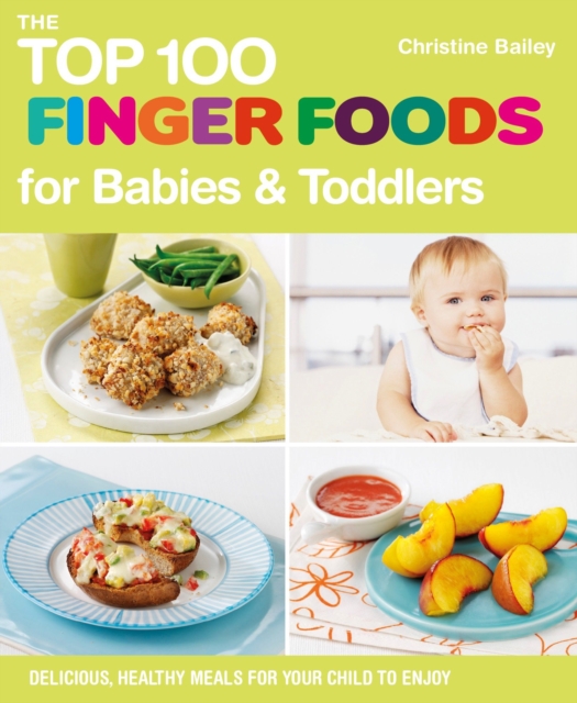 Book Cover for Top 100 Finger Foods for Babies & Toddlers by Christine Bailey