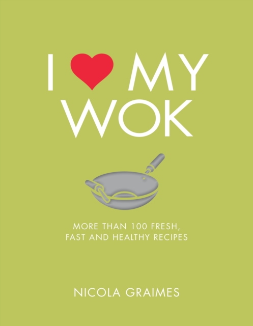 Book Cover for I Love My Wok by Nicola Graimes