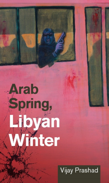 Book Cover for Arab Spring, Libyan Winter by Prashad, Vijay