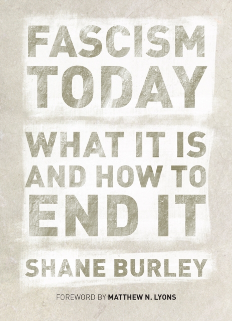 Book Cover for Fascism Today by Shane Burley