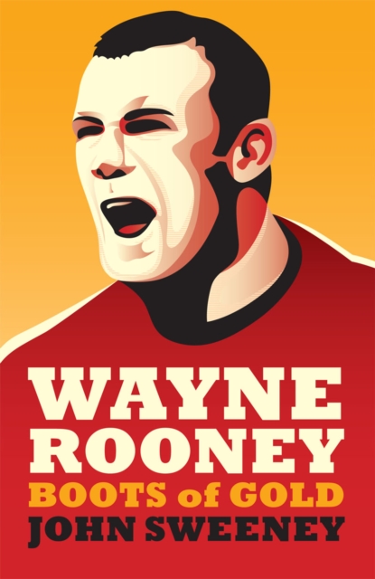 Book Cover for Wayne Rooney: Boots of Gold by John Sweeney