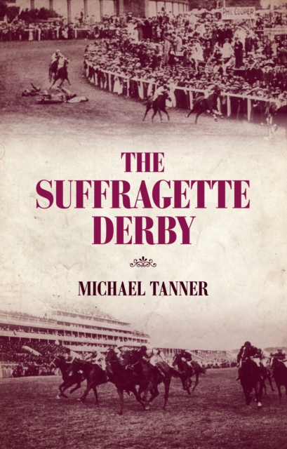 Book Cover for Suffragette Derby by Michael Tanner