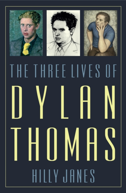 Book Cover for Three Lives of Dylan Thomas by Hilly Janes