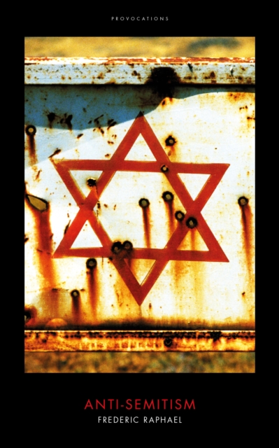 Book Cover for Anti-Semitism by Frederic Raphael