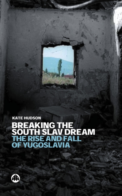 Book Cover for Breaking the South Slav Dream by Kate Hudson