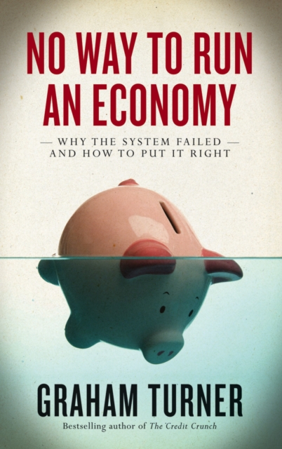 Book Cover for No Way to Run an Economy by Graham Turner