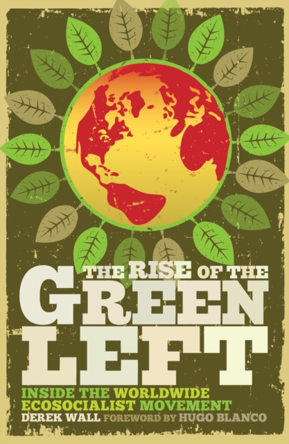 Book Cover for Rise of the Green Left by Derek Wall