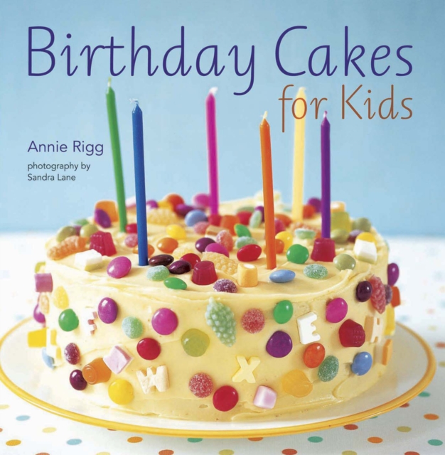 Book Cover for Birthday Cakes for Kids by Annie Rigg