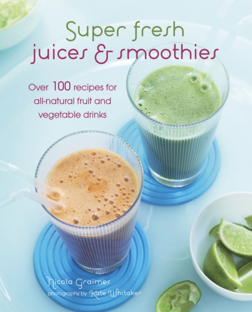 Book Cover for Super Fresh Juices and Smoothies by Nicola Graimes