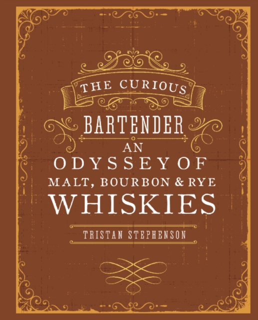 Book Cover for Curious Bartender: An Odyssey of Malt, Bourbon & Rye Whiskies by Tristan Stephenson