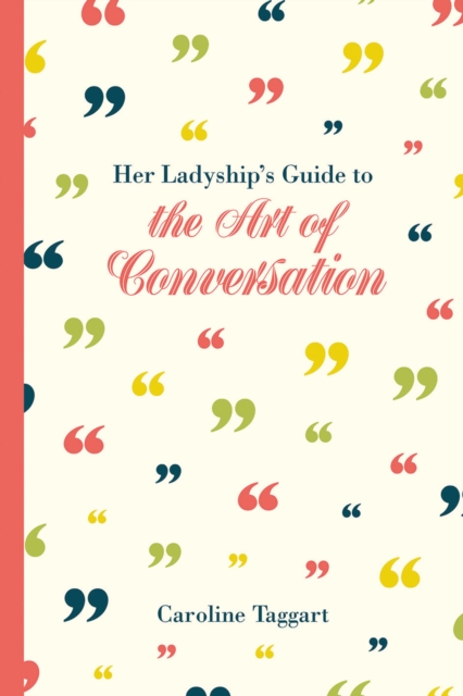 Book Cover for Her Ladyship's Guide to the Art of Conversation by Caroline Taggart