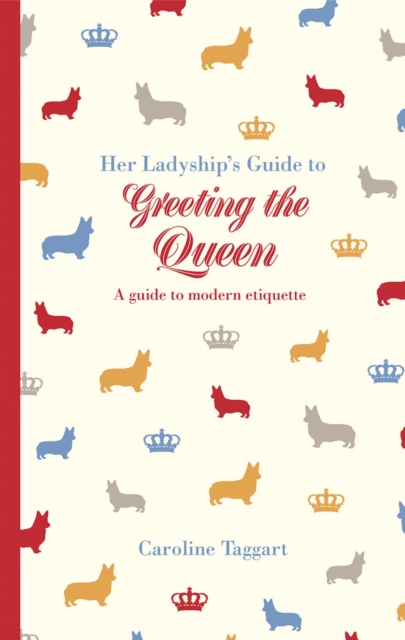 Book Cover for Her Ladyship's Guide to Greeting the Queen by Caroline Taggart