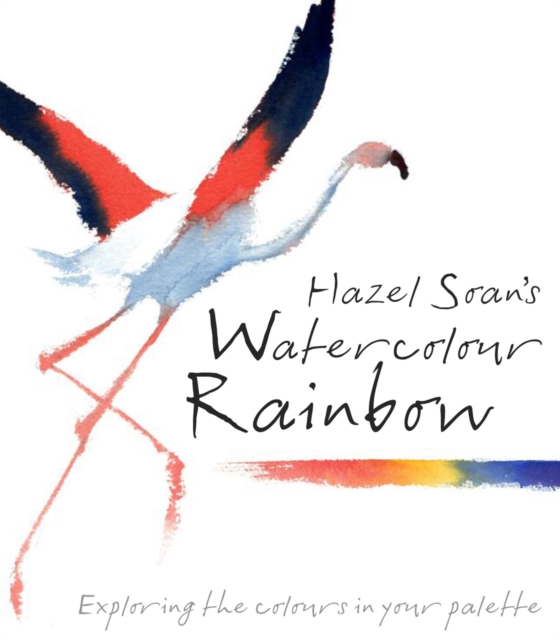 Book Cover for Hazel Soan's Watercolour Rainbow by Hazel Soan