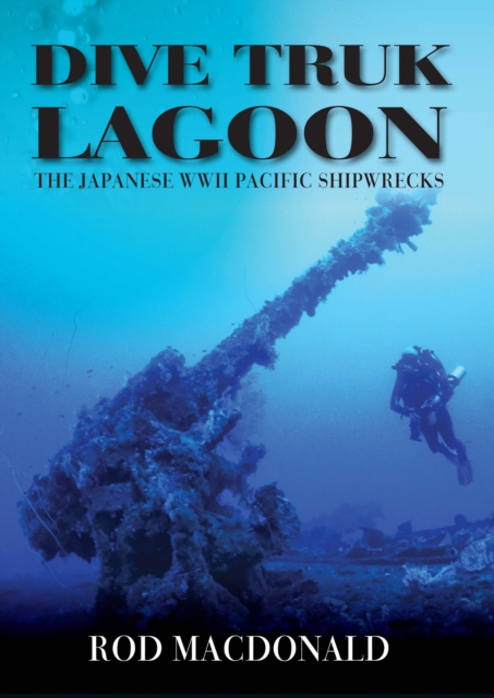 Book Cover for Dive Truk Lagoon by Rod Macdonald