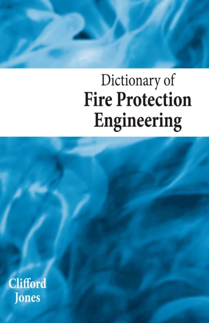 Book Cover for Dictionary of Fire Protection Engineering by Clifford Jones